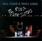 Neil Young & Crazy Horse - Rust Never Sleeps