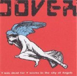 Dover - I Was Dead For 7 Weeks In The City Of Angels