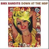 BMX Bandits - Down At The Top