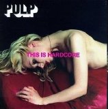 Pulp - This Is Hardcore