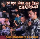 No me pises que llevo chanclas - Con Chanclas y a lo Loco