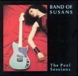 Band Of Susans - The Peel Sessions