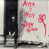 Leon Gieco - Ayer y Hoy