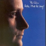 Phil Collins - Hello, I Must Be Going!