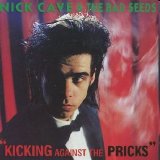 Nick Cave & The Bad Seeds - Kicking Against The Pricks