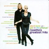 Roxette - Don't Bore Us - Get to the Chorus! (Roxette's Greatest Hits)