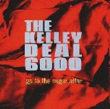 The Kelley Deal 6000 - Go To The Sugar Altar