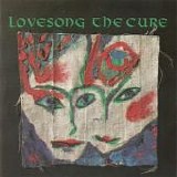 The Cure - Lovesong