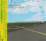 Saint Etienne - Sound Of Water (Japan)