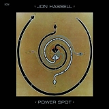 Jon Hassell - Power Spot