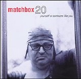 Matchbox 20 - Yourself or Someone Like You