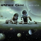 Unruly Child - Worlds Collide