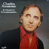 Charles Aznavour - Je N'ai Pas Vu Le Temps Passer...