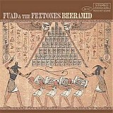 Fuad & The Feztones - Beeramid