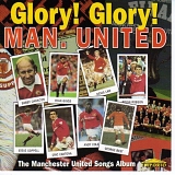 Manchester United - Glory! Glory! (The Manchester United songs album)