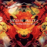 Band of Skulls - baby darling doll face honey