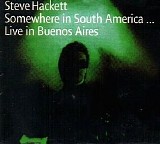 Steve Hackett - Somewhere In South America... Live In Buenos Aires