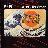 Premiata Forneria Marconi - Live In Japan 2002