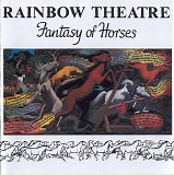 Rainbow Theatre - Fantasy Of Horses