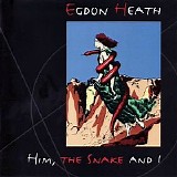 Egdon Heath - Him, The Snake And I