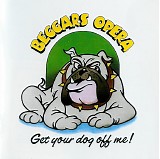 Beggars Opera - Get Your Dog Off Me !