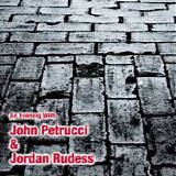 John Petrucci and Jordan Rudess - An Evening With John Petrucci and Jordan Rudess