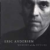 Eric Andersen - Memory Of The Future