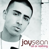 Jay Sean - All or Nothing