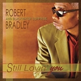 Robert Bradley's Blackwater Surprise - Still Lovin You