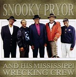 Snooky Pryor - And His Mississippi Wrecking Crew