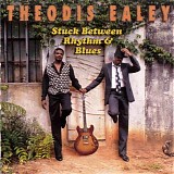 Theodis Ealey - Stuck betwenn Rhythm & Blues