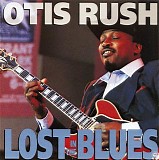 Otis Rush - Lost In The Blues