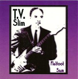 T.V. Slim - Flatfoot Sam   @256