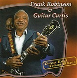 Frank Robinson & Guitar Curtis - Deep East Texas Blues   @320