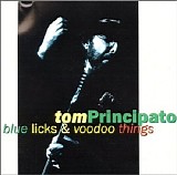 Tom Principato - Blue Licks and Voodoo Things