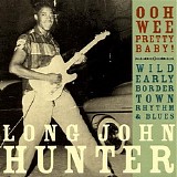 Long John Hunter - Ooh Wee Pretty Baby   @320