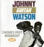 Johnny "Guitar" Watson - Three Hours Past Midnight   @320