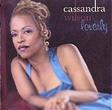 Cassandra Wilson - Loverly