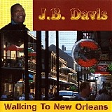 J.B. Davis - Walking To New Orleans   @320