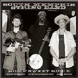 South Memphis String Band - Home Sweet Home