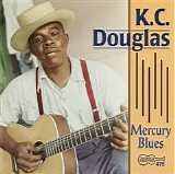 K.C. Douglas - Mercury Blues   @256