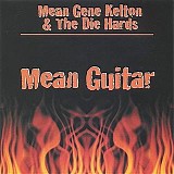 Mean Gene Kelton - Mean Guitar   @320