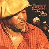 Fruteland Jackson - Tell Me What You Say   @VBR