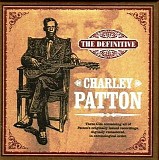 Charlie Patton - The Definitive Charley Patton (Disc 1)