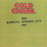 Cold Chisel - Barking Spiders Live