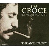 Jim Croce The Way We Used To Be - The Anthology (mp3) {tre123wor} - The Way We Used To Be: Anthology [Disc 1]