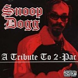 Snoop Doggy Dogg - A Tribute to 2-pac