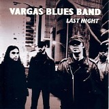 Vargas Blues Band - Last Night