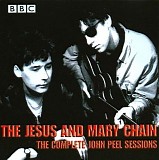 The Jesus And Mary Chain - The Complete John Peel Sessions