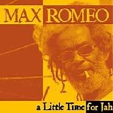 Max Romeo - A Little Time For Jah